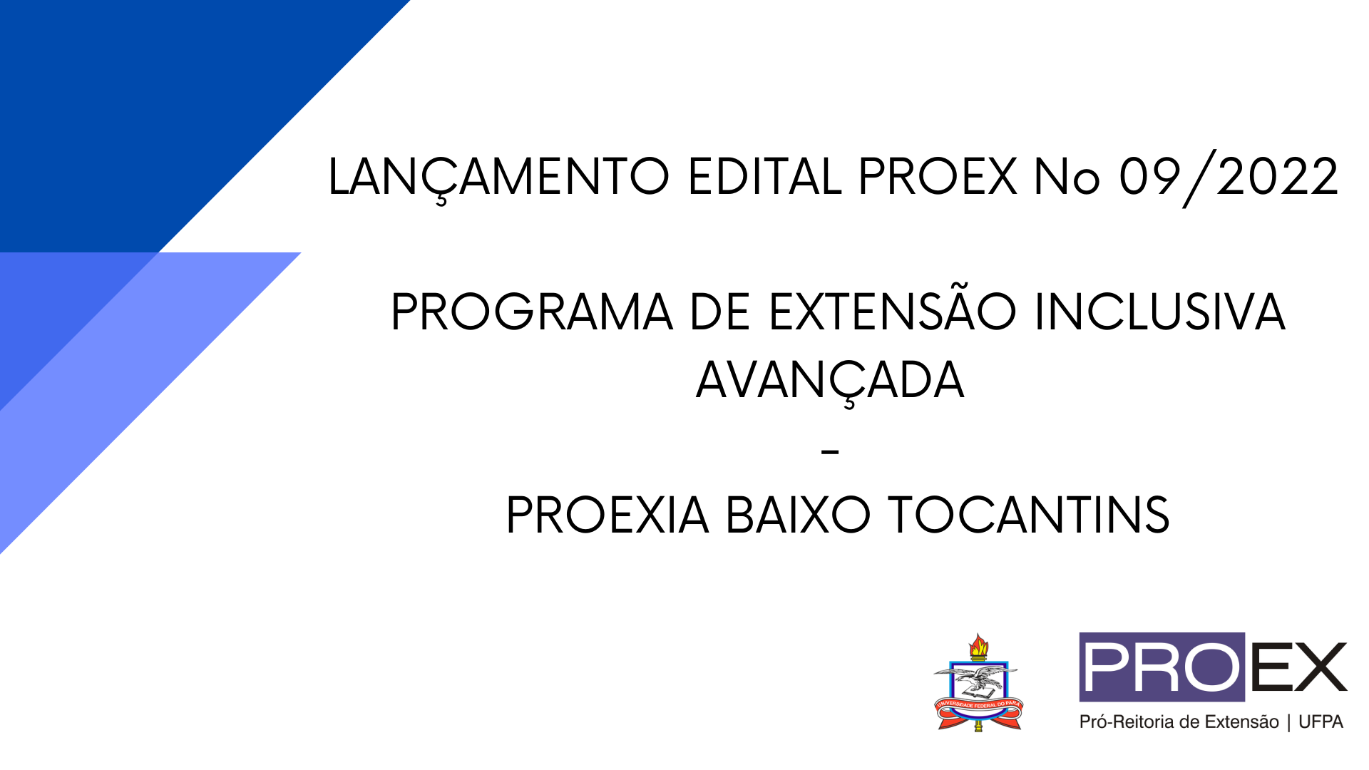 EDITAL PROEX 09/2022 - PROEXIA BAIXO TOCANTINS